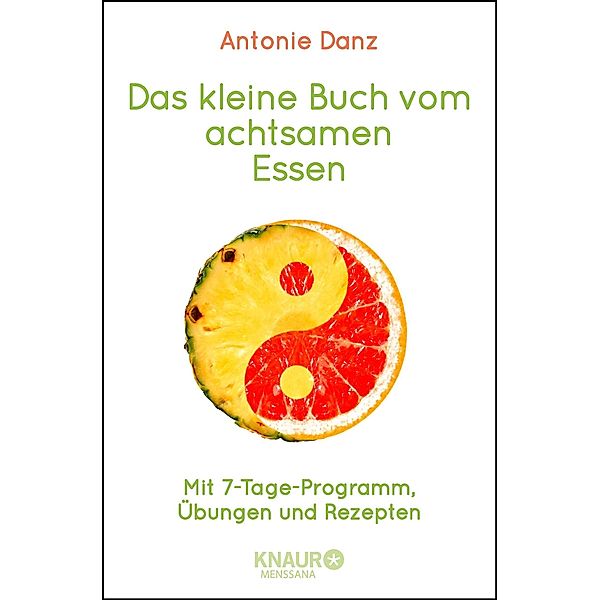 MensSana / Das kleine Buch vom achtsamen Essen, Antonie Danz