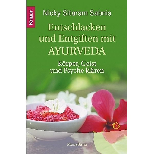 MensSana / Entschlacken und Entgiften mit Ayurveda, Nicky Sitaram Sabnis