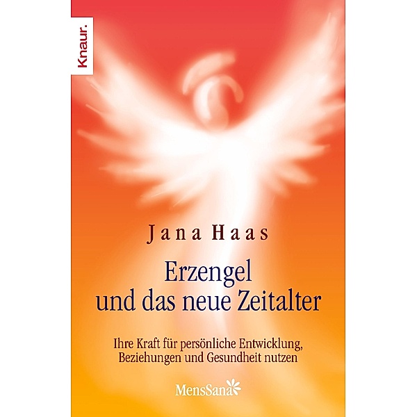 MensSana / Erzengel und das neue Zeitalter, Jana Haas, Wulfing von Rohr
