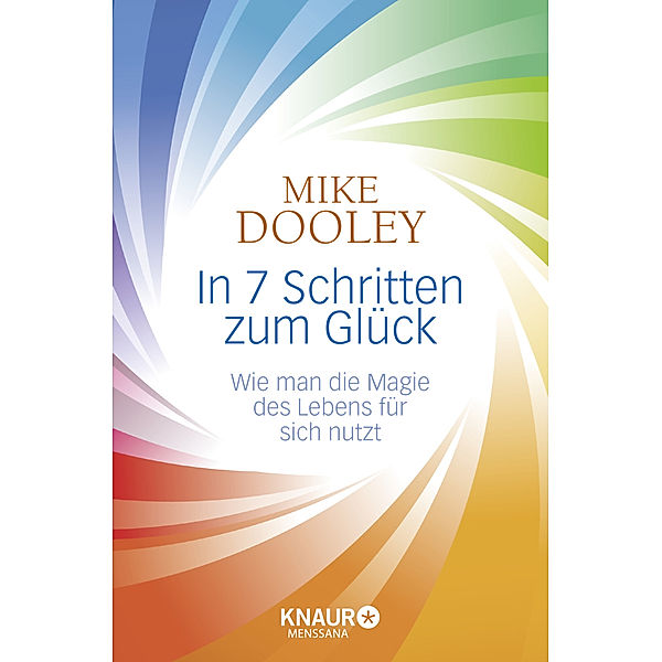 MensSana / In 7 Schritten zum Glück, Mike Dooley