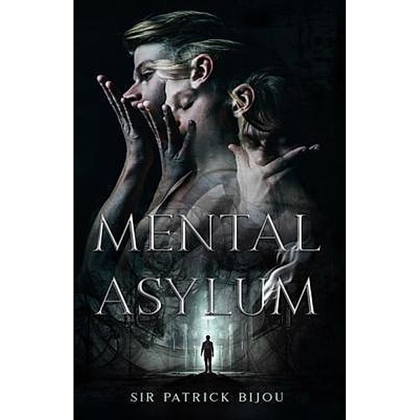 Mental Asylum / Sir Patrick Bijou, Patrick Bijou