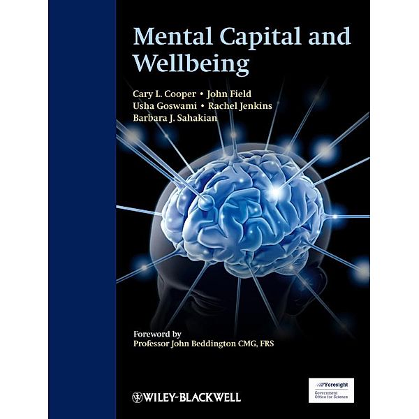 Mental Capital and Wellbeing, Cary L. Cooper, Usha Goswami, Barbara J. Sahakian