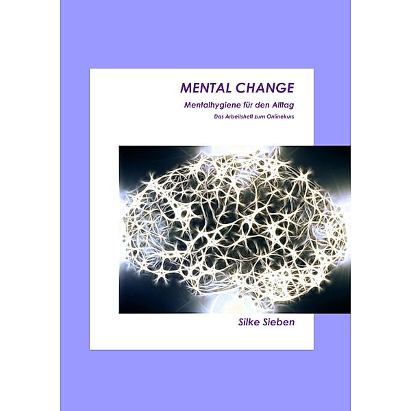 Mental Change, Silke Sieben