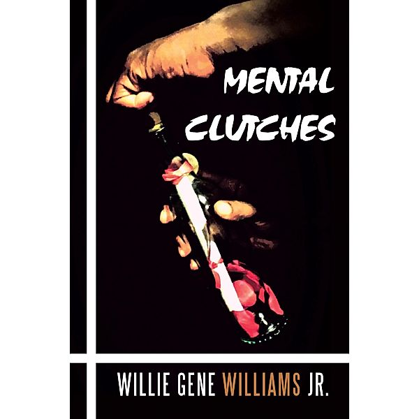 Mental Clutches, Willie Gene Williams Jr.