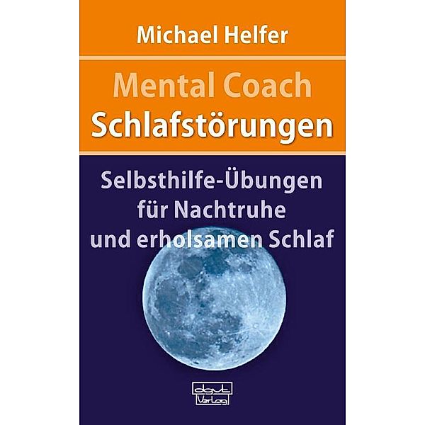 Mental Coach Schlafstörungen, Michael Helfer