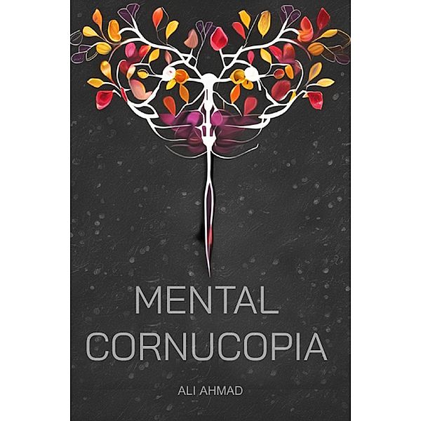 Mental Cornucopia, Ali Ahmad