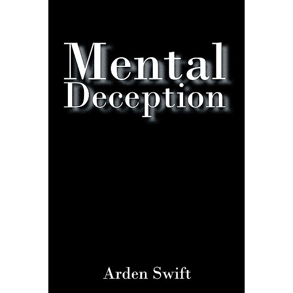 Mental Deception, Arden Swift