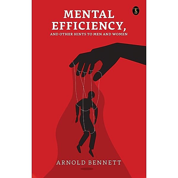 Mental Efficiency, and Other Hints to Men and Women / True Sign Publishing House, Arnold Bennett