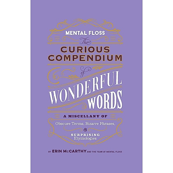 Mental Floss: Curious Compendium of Wonderful Words, Erin McCarthy, Mental Floss