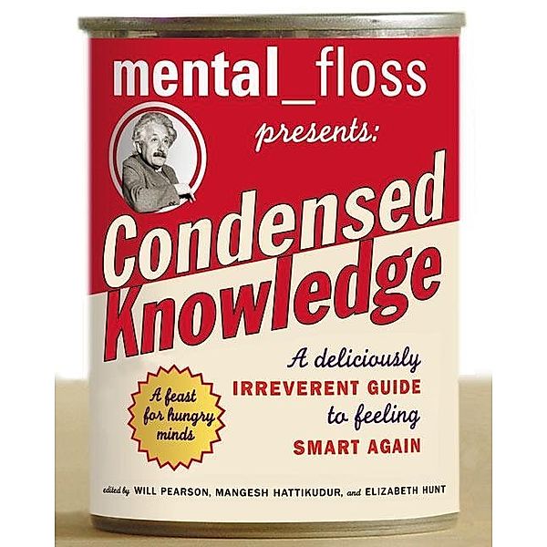 Mental Floss Presents Condensed Knowledge, Editors Of Mental Floss