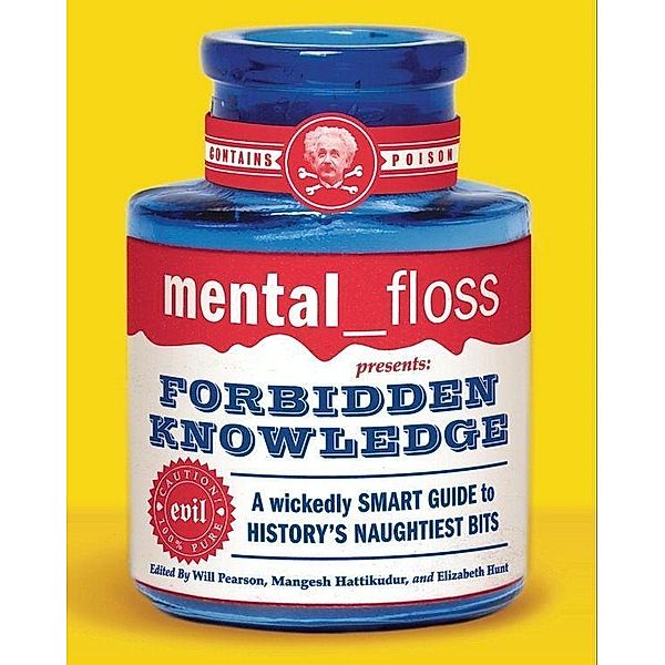 mental floss presents Forbidden Knowledge, Editors Of Mental Floss