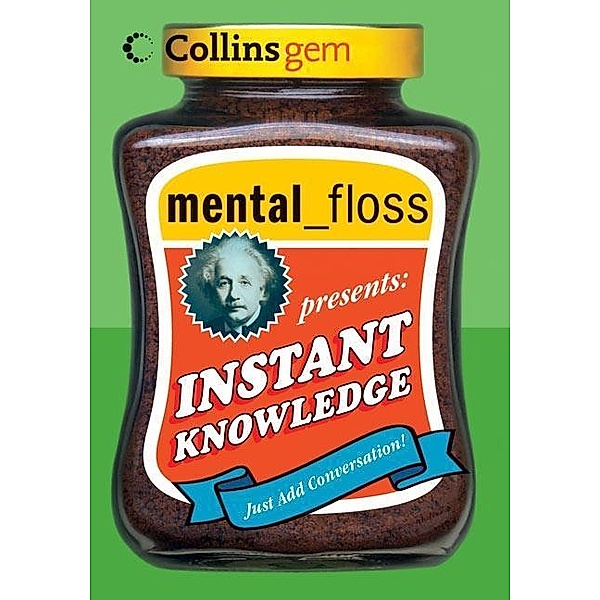 mental floss presents Instant Knowledge, Editors Of Mental Floss