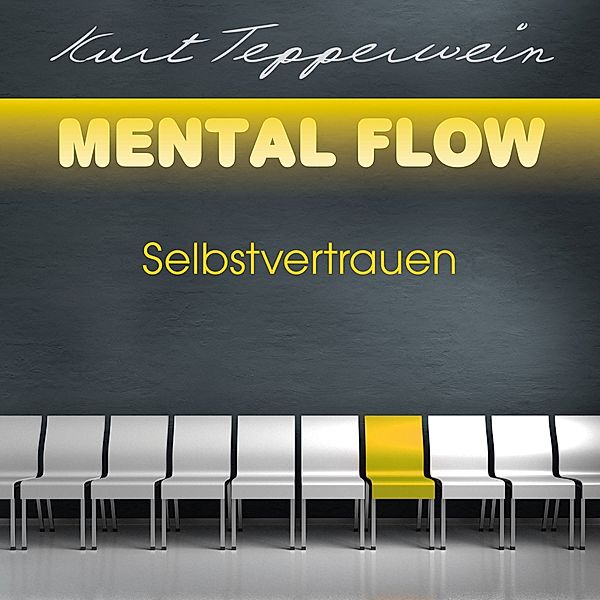 Mental Flow: Selbstvertrauen, Kurt Tepperwein
