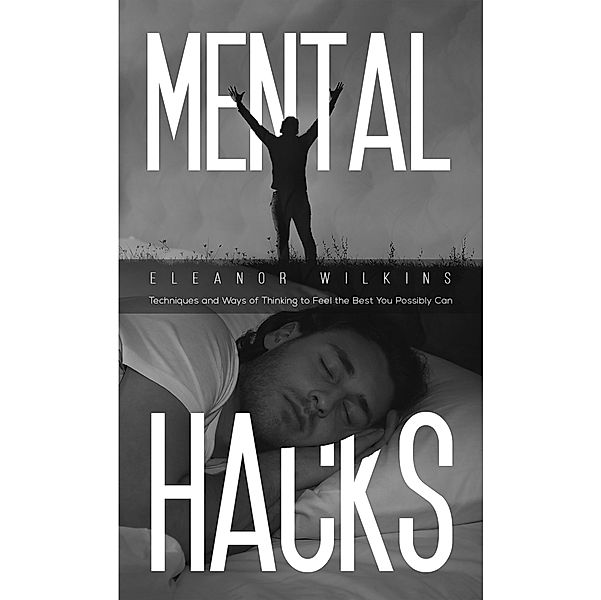 Mental Hacks / Austin Macauley Publishers Ltd, Eleanor Wilkins