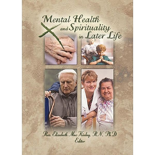 Mental Health and Spirituality in Later Life, Elizabeth Mackinlay