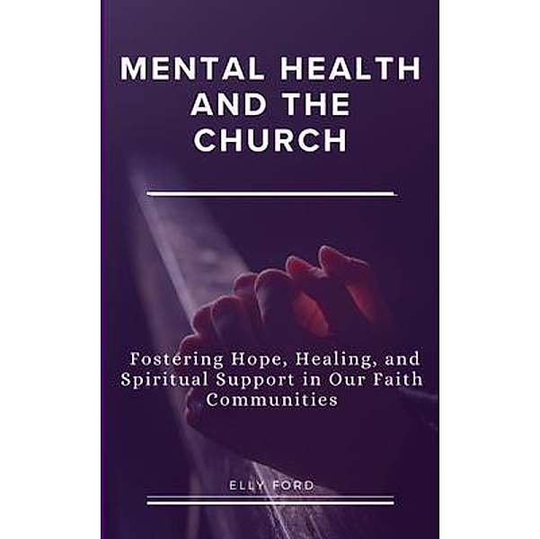 Mental Health and the Church, Elly Ford