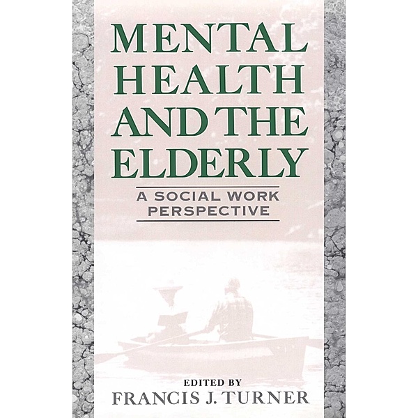 Mental Health and the Elderly, Francis J. Turner