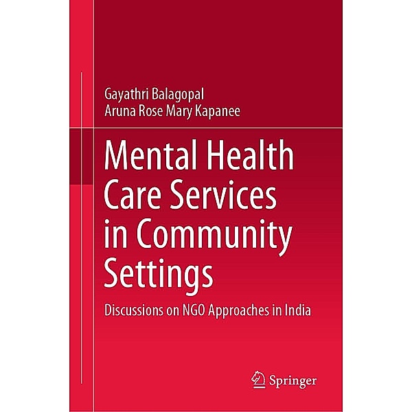 Mental Health Care Services in Community Settings, Gayathri Balagopal, Aruna Rose Mary Kapanee