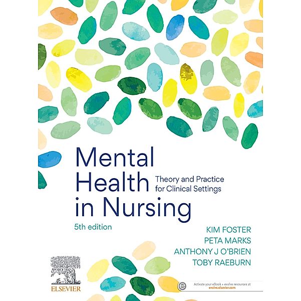 Mental Health in Nursing, Kim Foster, Peta Marks, Anthony O'brien, Toby Raeburn