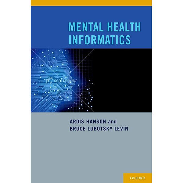 Mental Health Informatics, Ardis Hanson, Bruce Lubotsky Levin