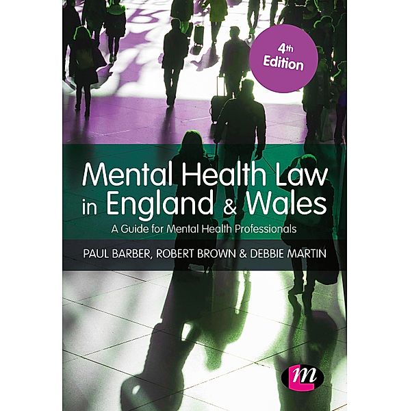 Mental Health Law in England and Wales / Learning Matters, Paul Barber, Robert Brown, Debbie Martin