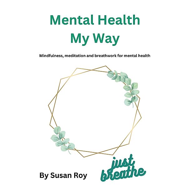 Mental Health My Way, Susan Roy