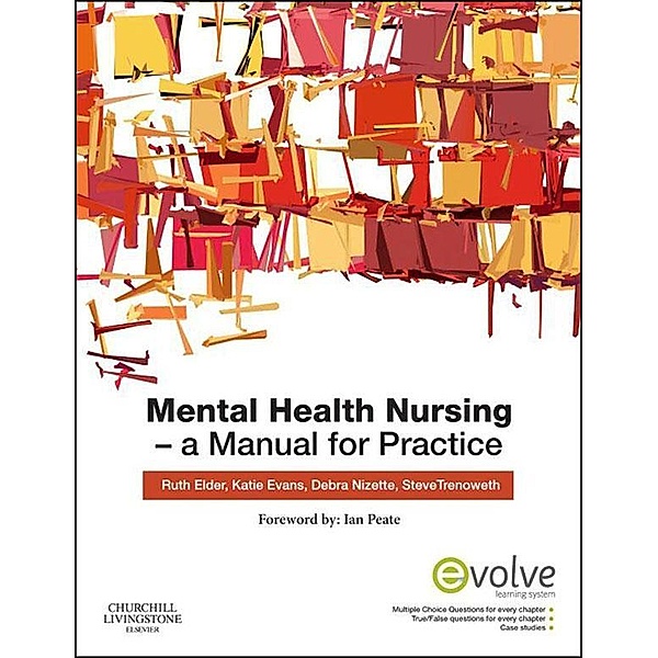 Mental Health Nursing E-Book, Ruth Elder, Katie Evans, Debra Nizette, Steve Trenoweth