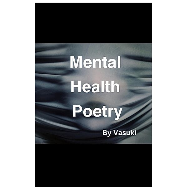 Mental Health Poetry, Vasuki