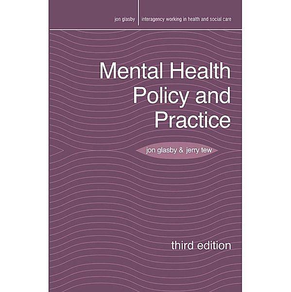 Mental Health Policy and Practice, Jon Glasby, Jerry Tew