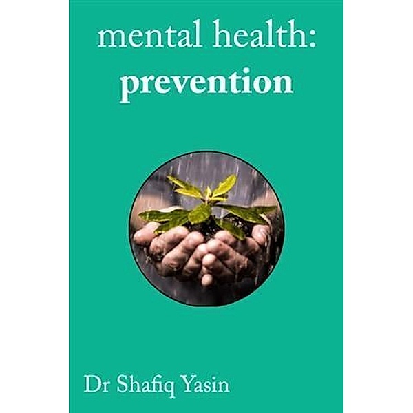 Mental Health: Prevention, Yasin Shafiq