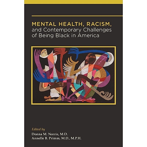Mental Health, Racism, and Contemporary Challenges of Being Black in America