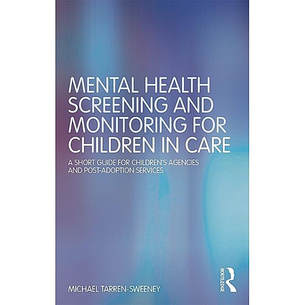 Mental Health Screening and Monitoring for Children in Care, Michael Tarren-Sweeney