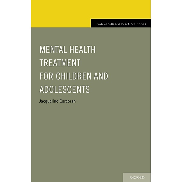 Mental Health Treatment for Children and Adolescents, Jacqueline Corcoran