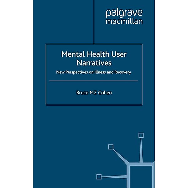 Mental Health User Narratives, Bruce M. Z. Cohen