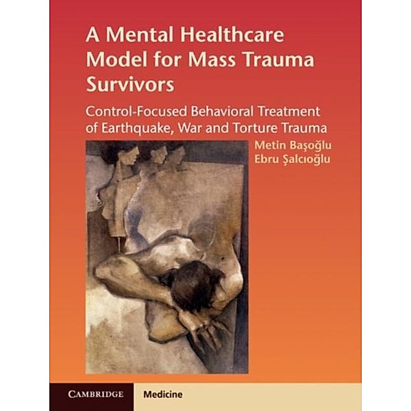 Mental Healthcare Model for Mass Trauma Survivors, Metin Basoglu