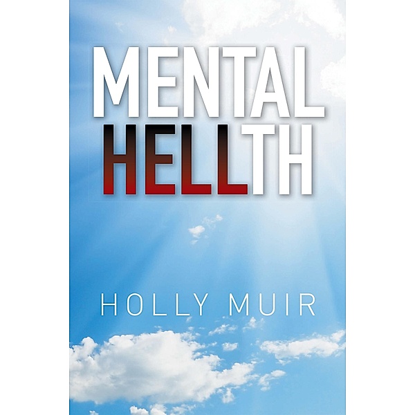 Mental Hellth, Holly Muir