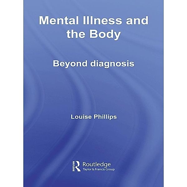 Mental Illness and the Body, Louise Phillips