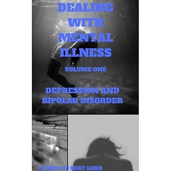 Mental illness: Dealing with Mental Illness, Rodney Cannon