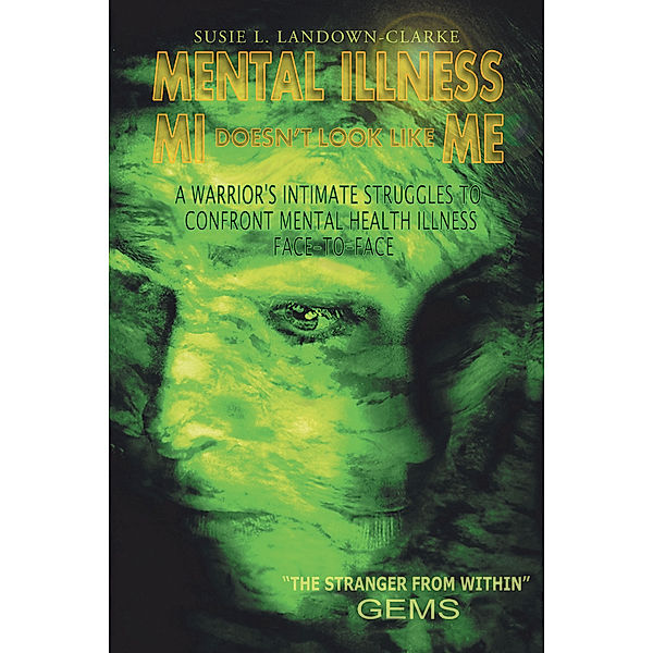 Mental Illness Mi Doesn’T Look Like Me, Susie L. Landown-Clarke