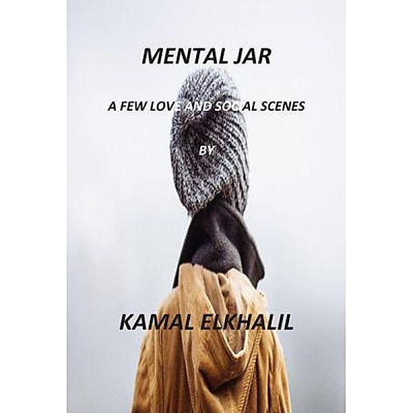 Mental Jar, Kamal Elkhalil