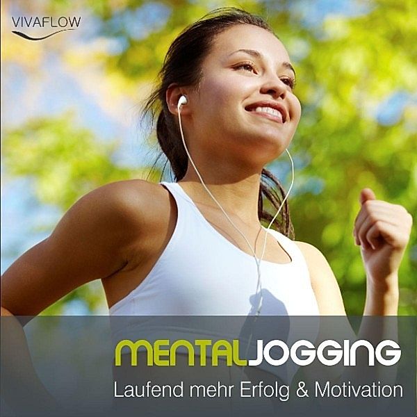 Mental Jogging - Laufend mehr Erfolg & Motivation, Katja Schütz