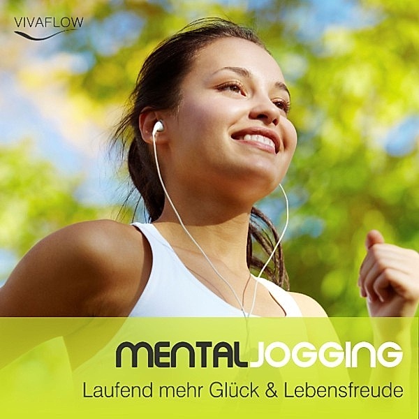 Mental Jogging: Laufend mehr Glück & Lebensfreude, Katja Schütz