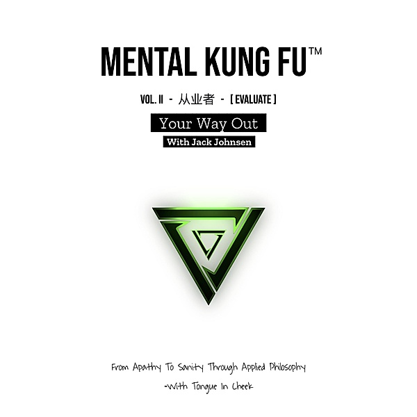 Mental Kung Fu vol. 2 - Your Way Out (Mental Kung Fu - Trilogy, #2) / Mental Kung Fu - Trilogy, Jack Johnsen