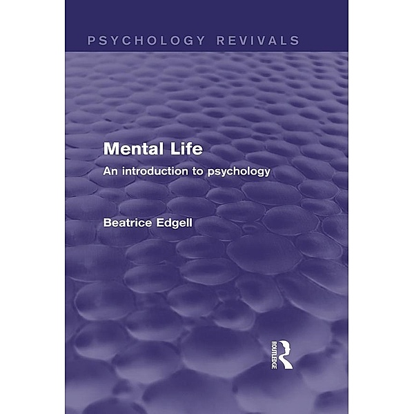 Mental Life (Psychology Revivals), Beatrice Edgell