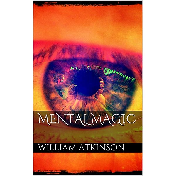 Mental Magic, William Walker Atkinson