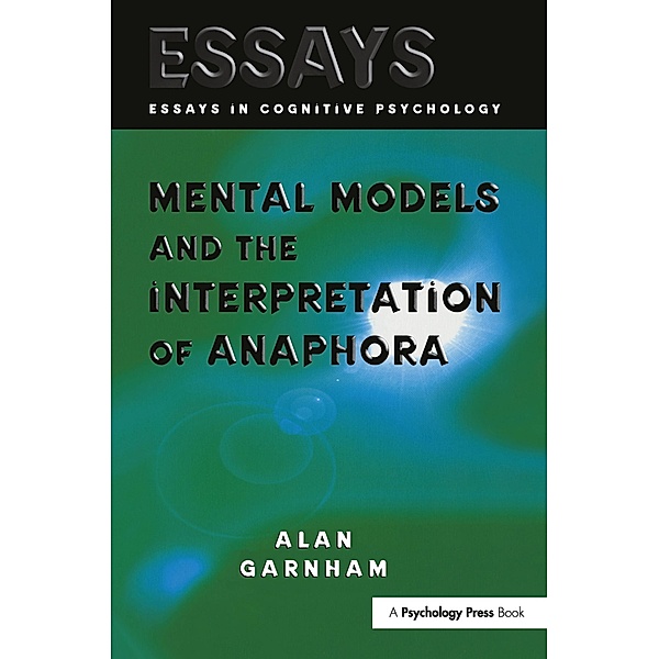 Mental Models and the Interpretation of Anaphora, Alan Garnham