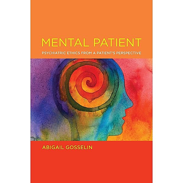 Mental Patient / Basic Bioethics, Abigail Gosselin