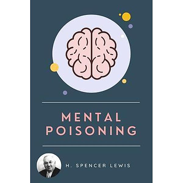 Mental Poisoning / Alicia Editions, H. Spencer Lewis