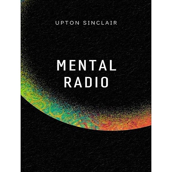 Mental radio (übersetzt), Upton Sinclair