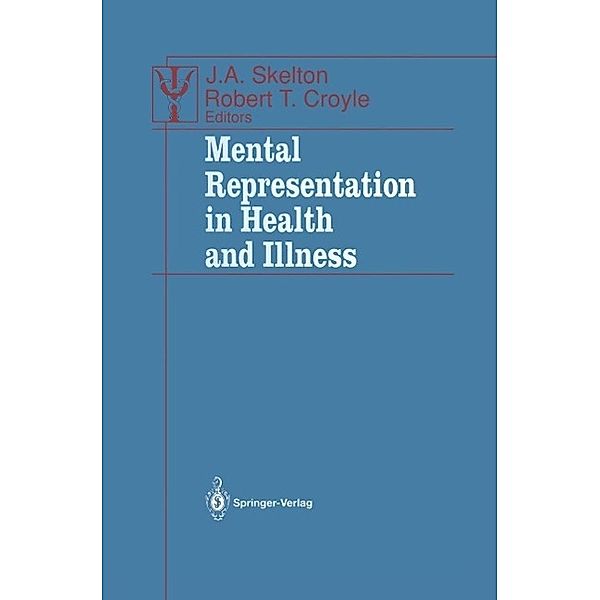 Mental Representation in Health and Illness / Contributions to Psychology and Medicine